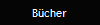 B�cher